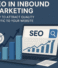 SEO in Inbound Marketing: Attract Quality Traffic to Your Website