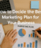 How to Decide the Best Marketing Plan for Your Business