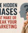 The Hidden Biases That Make or Break Your Marketing