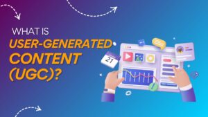 User-Generated Content (UGC)